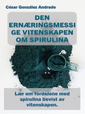 cover image of Den Ernæringsmessige Vitenskapen Om Spirulina